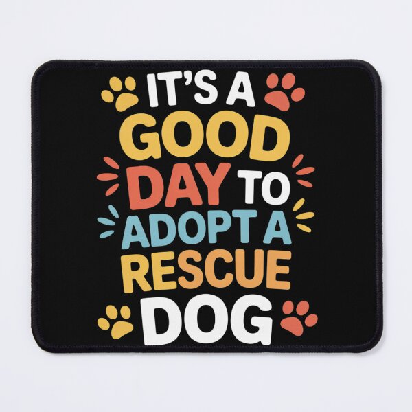 Item preview, It'S A Good Day To Adopt A Rescue Dog, Adopt Animal Rescue designed and sold by RuthGAArt.