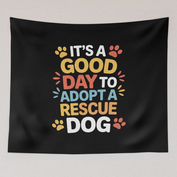 Item preview, It'S A Good Day To Adopt A Rescue Dog, Adopt Animal Rescue  designed and sold by RuthGAArt.