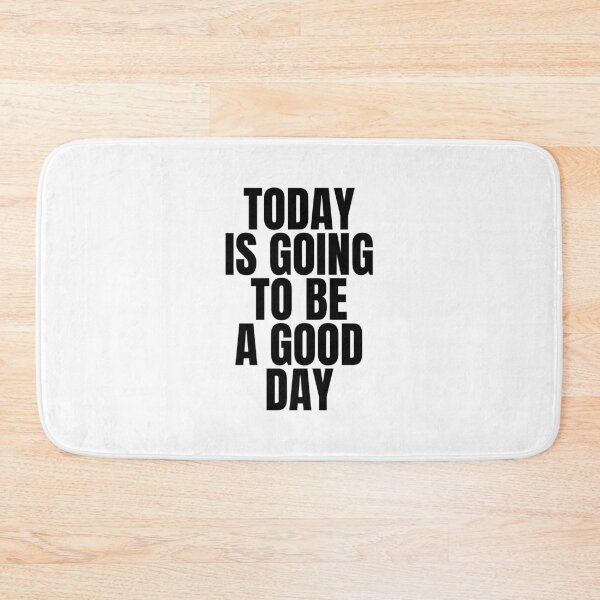 Item preview, Today is going to be a good day designed and sold by Dondonmart.