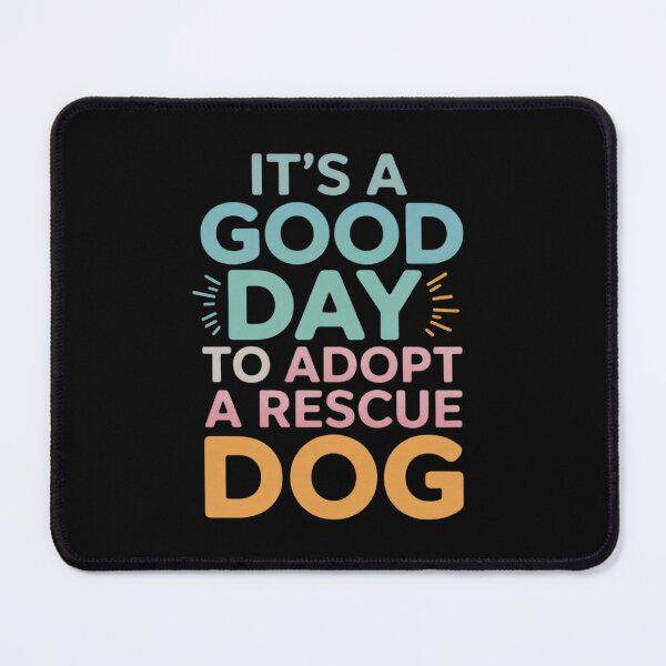 Item preview, It's A Good Day To Adopt Rescue Dog Rescue Mom Dog Lover designed and sold by RuthGAArt.
