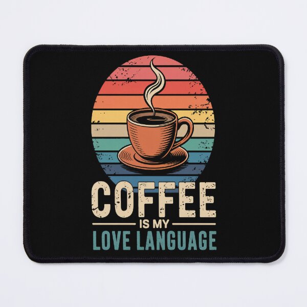 Item preview, Coffee Is My Love Language Coffee Lovers Drinking designed and sold by Lucaseinar.