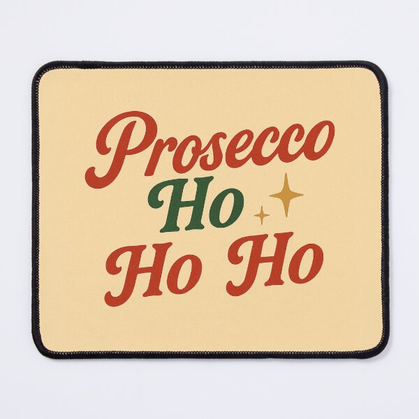 Item preview, Prosecco Ho Ho Ho designed and sold by TheWonkyEaselCo.