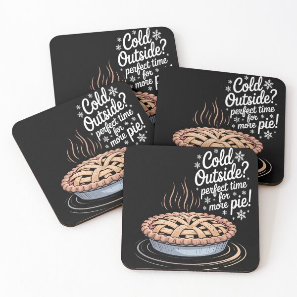 Item preview, Cold Outside Perfect Time More Pie Fireside Comfort Winter designed and sold by brinbotty.