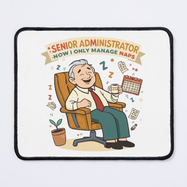 Item preview, Senior Administrator, Life Afrer Work "Now I Only Manage Naps" designed and sold by sz0g0.