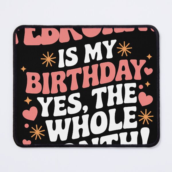 Item preview, February Is My Birthday Yes, The Whole Month Quote designed and sold by KristenosNehk.