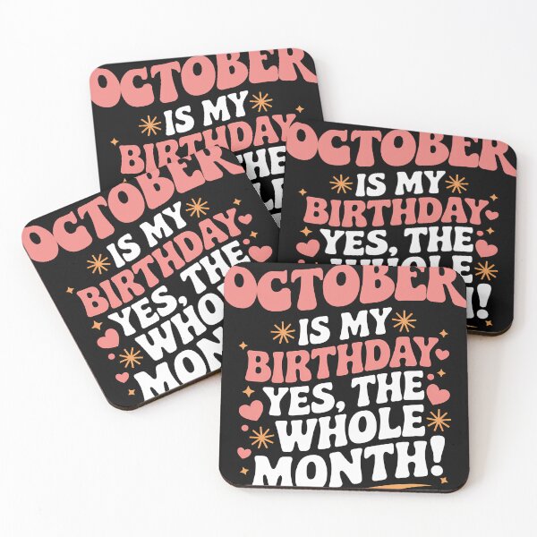 Item preview, October Is My Birthday Yes, The Whole Month Quote designed and sold by KristenosNehk.