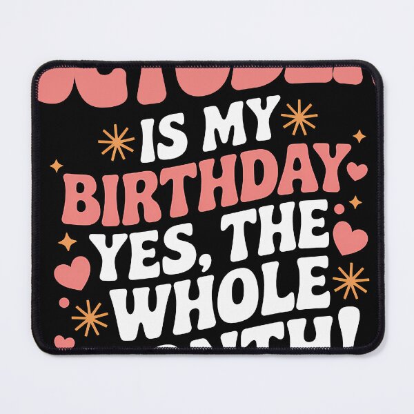 Item preview, October Is My Birthday Yes, The Whole Month Quote designed and sold by KristenosNehk.