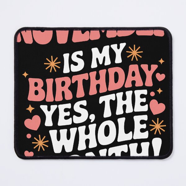 Item preview, November Is My Birthday Yes, The Whole Month Quote designed and sold by KristenosNehk.