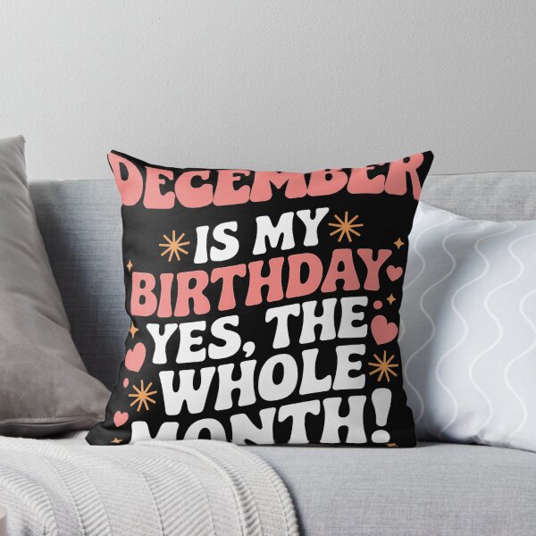 Item preview, December Is My Birthday Yes, The Whole Month Quote designed and sold by KristenosNehk.