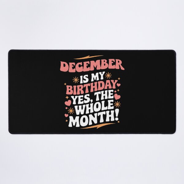 Item preview, December Is My Birthday Yes, The Whole Month Quote designed and sold by KristenosNehk.