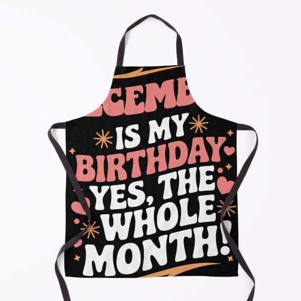 Item preview, December Is My Birthday Yes, The Whole Month Quote designed and sold by KristenosNehk.