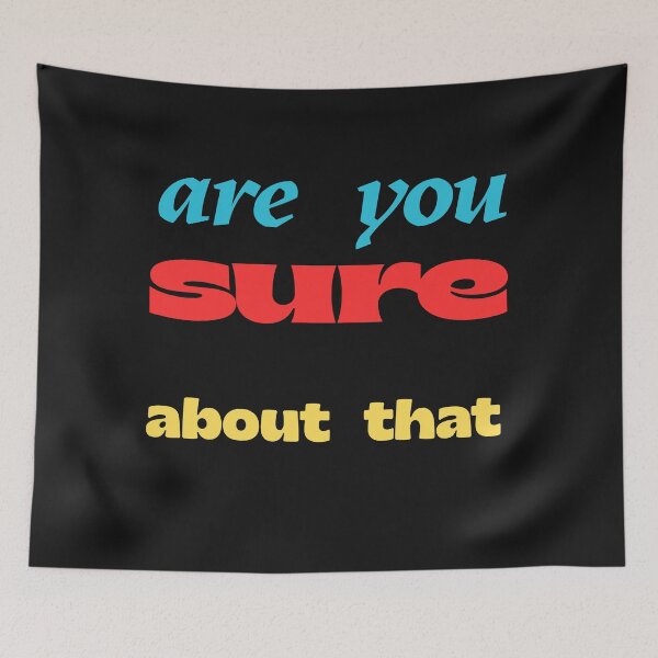 Item preview, Sure About That designed and sold by Swooncake Press.