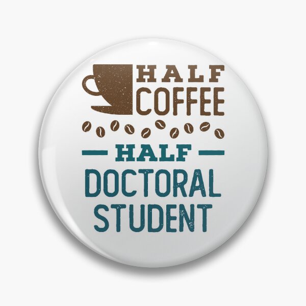 Item preview, Half Coffee Half Doctoral Student Graduate School designed and sold by jaygo.