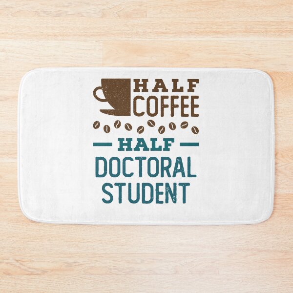 Item preview, Half Coffee Half Doctoral Student Graduate School designed and sold by jaygo.