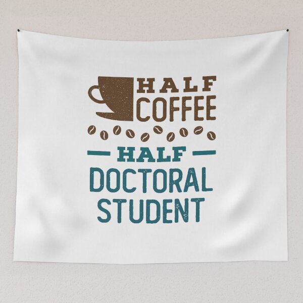 Item preview, Half Coffee Half Doctoral Student Graduate School designed and sold by jaygo.