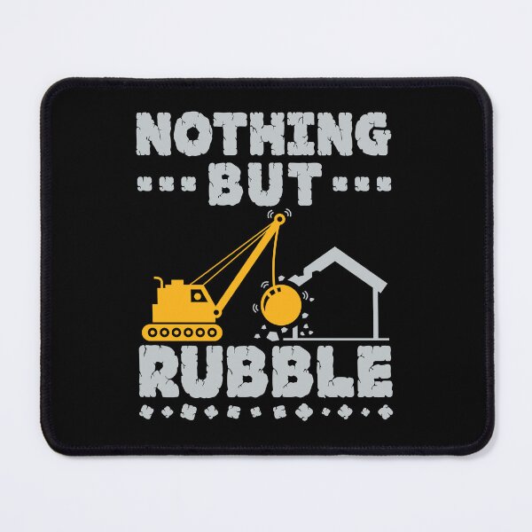 Item preview, Demolition Contractor Nothing But Rubble designed and sold by jaygo.