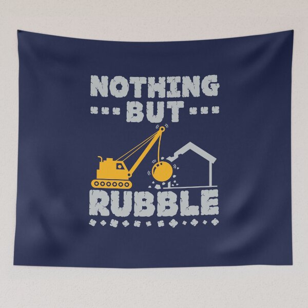 Item preview, Demolition Contractor Nothing But Rubble designed and sold by jaygo.