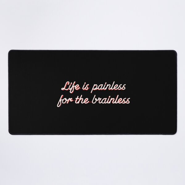 Item preview, Life is painless for the brainless designed and sold by Fun-and-joy.