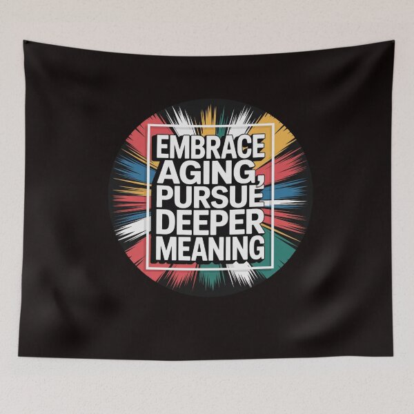 Item preview, Embrace Aging Pursue Deeper Meaning – Find Wisdom, Value Every Stage designed and sold by The Breathtaking You.