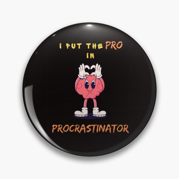 Item preview, I Put the ‘PRO’ in PROcrastinator – Funny Quote | Sarcastic Humor T-Shirt, Hoodie, Mug & Gift Idea designed and sold by ViNiPu.