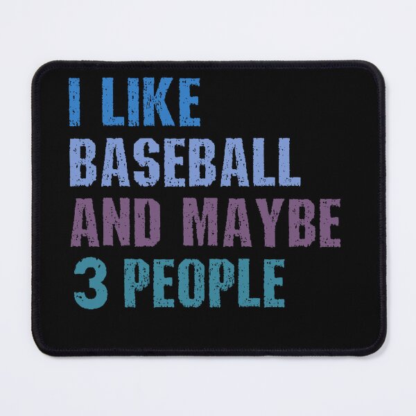Item preview, I Like Baseball and Maybe 3 People Forever Quiet Mode designed and sold by HumansStuck12.