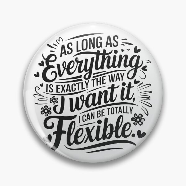 Item preview, Totally Flexible – Funny Sarcastic Quote Typography Design designed and sold by TshirtMyMom.
