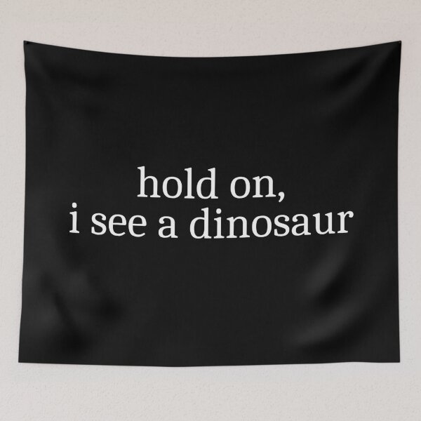 Item preview, Hold on, I see a dinosaur designed and sold by Sleepy Cat Design.
