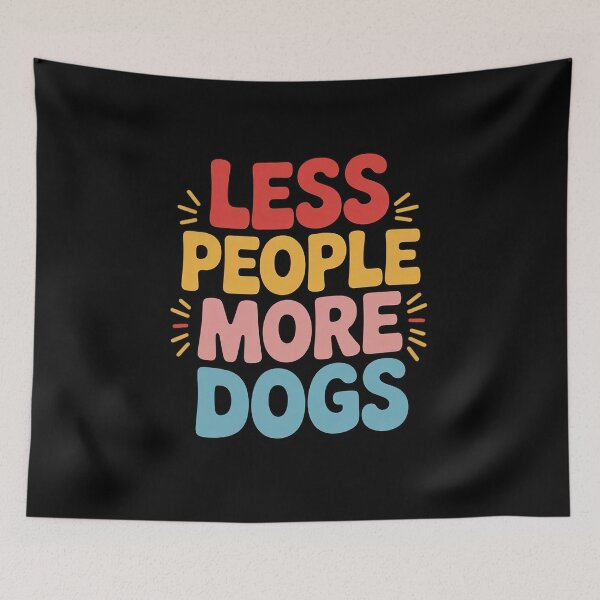 Item preview, Less People More Dogs Funny Dog5  designed and sold by RsFilsingerArt.
