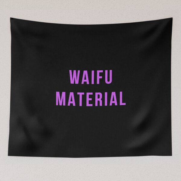 Item preview, Waifu Material Funny Meme T-Shirt 2025 designed and sold by AnimalMemeHub.