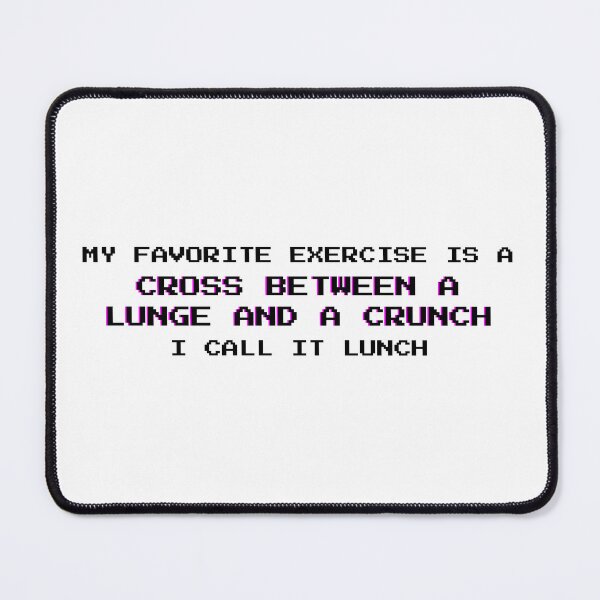 Item preview, My Favorite Exercise Is Lunch: Funny Anti-Fitness Snacking Quote - Black Letters designed and sold by DailyVibesMerch.