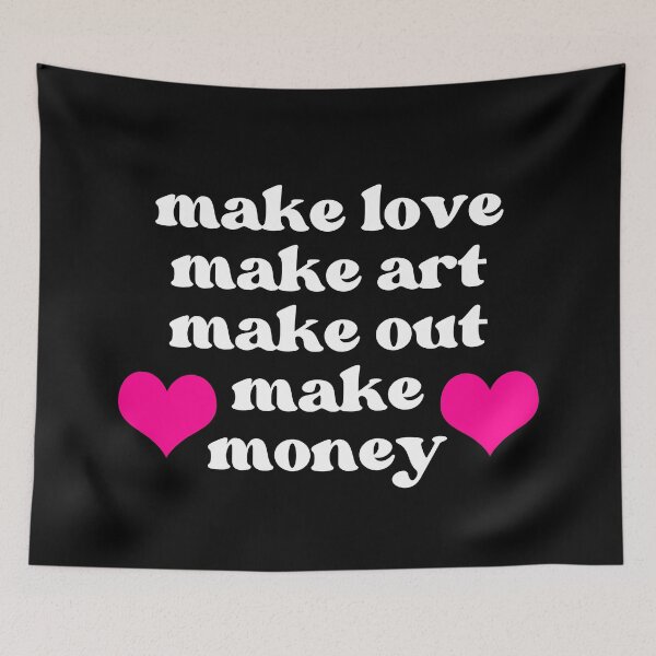 Item preview, make love make art make out make money designed and sold by SWETA HALDER.