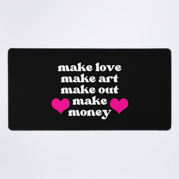 Item preview, make love make art make out make money designed and sold by SWETA HALDER.