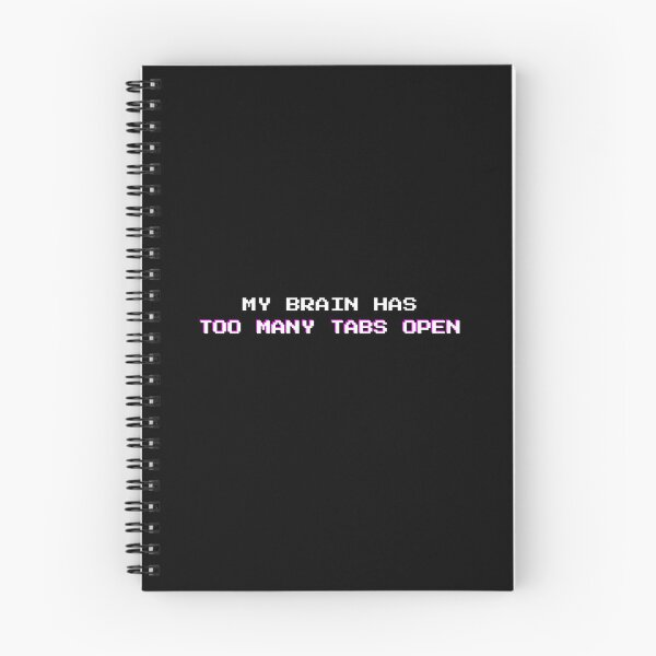 Item preview, Too Many Tabs Open: Funny Mental Overload Sarcasm Quote designed and sold by DailyVibesMerch.