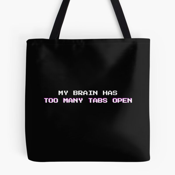 Item preview, Too Many Tabs Open: Funny Mental Overload Sarcasm Quote designed and sold by DailyVibesMerch.