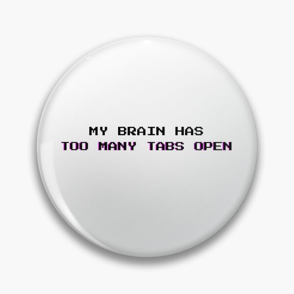 Item preview, Too Many Tabs Open: Funny Mental Overload Sarcasm Quote - Black Letters designed and sold by DailyVibesMerch.