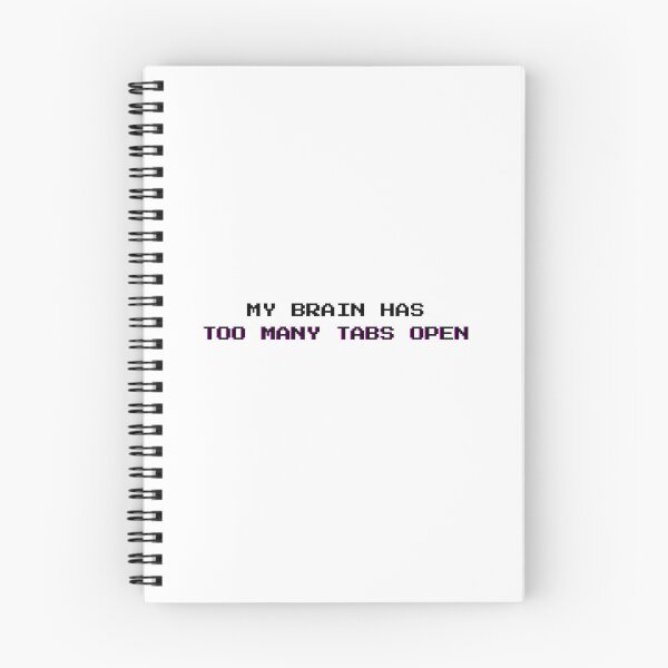 Item preview, Too Many Tabs Open: Funny Mental Overload Sarcasm Quote - Black Letters designed and sold by DailyVibesMerch.