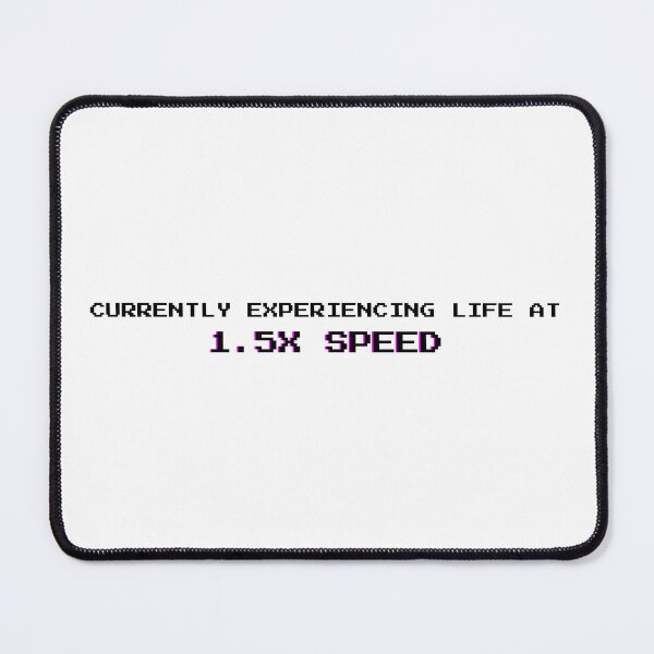Item preview, Life at 1.5X Speed: Funny Overwhelmed Sarcastic Quote - Black Letters designed and sold by DailyVibesMerch.