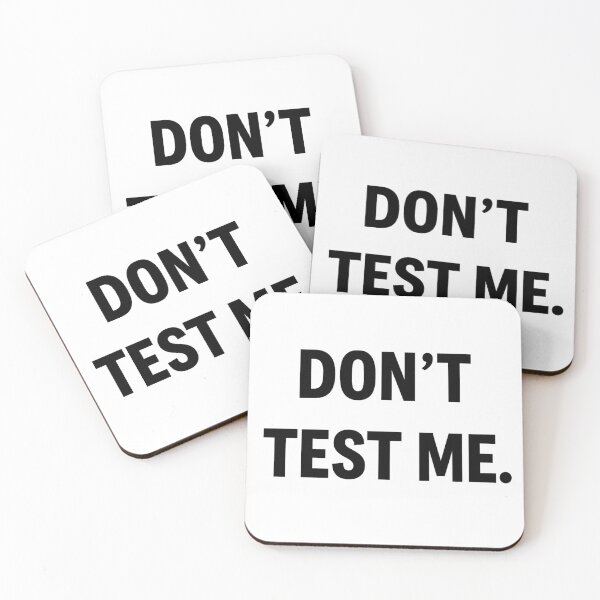 Item preview, Don’t Test Me designed and sold by kimkosovo.