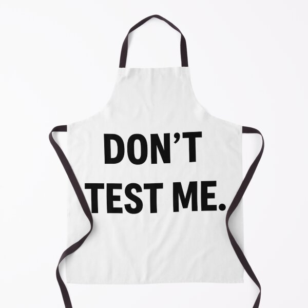 Item preview, Don’t Test Me designed and sold by kimkosovo.