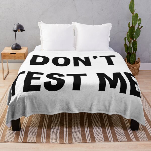 Item preview, Don’t Test Me designed and sold by kimkosovo.