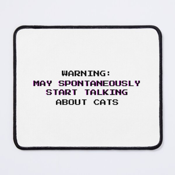 Item preview, Warning: May Spontaneously Start Talking About Cats - Funny Pet Owner Quote - Black Letters designed and sold by DailyVibesMerch.