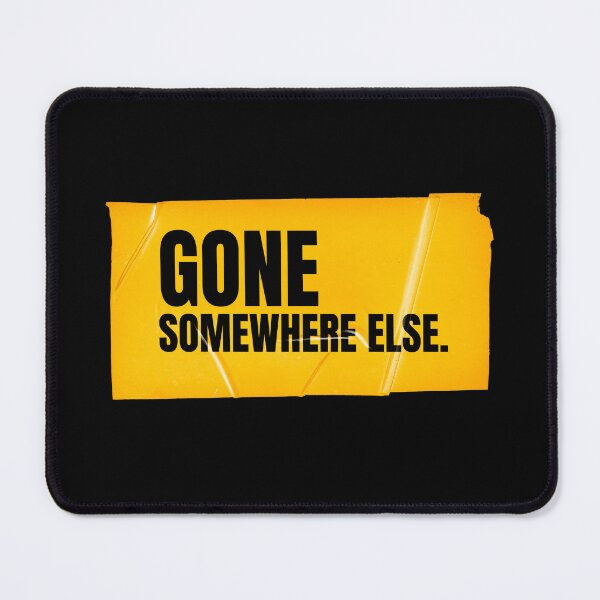 Item preview, Gone Somewhere Else designed and sold by Wow.Monique.