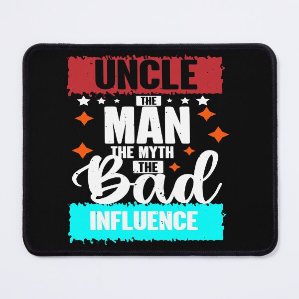 Item preview, Uncle The Man The Myth The Bad Influence – Funny Family Humor Quote designed and sold by karibov.