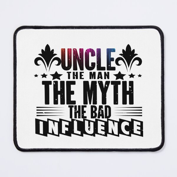 Item preview, Uncle The Man The Myth The Bad Influence – Funny Family Humor Quote designed and sold by karibov.