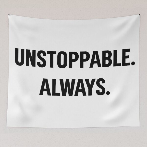 Item preview, Unstoppable Always designed and sold by kimkosovo.