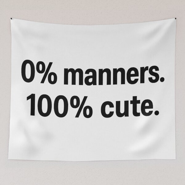 Item preview, 0% Manners 100% Cute – Funny Minimalist Text Design designed and sold by CamonicaVisual.