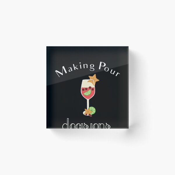 Item preview, Making Pour Decisions with Sangria Wine Glass designed and sold by Swigalicious.