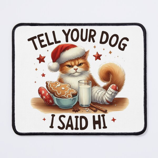 Item preview, Tell Your Dog I Said Hi designed and sold by maximinano100k.