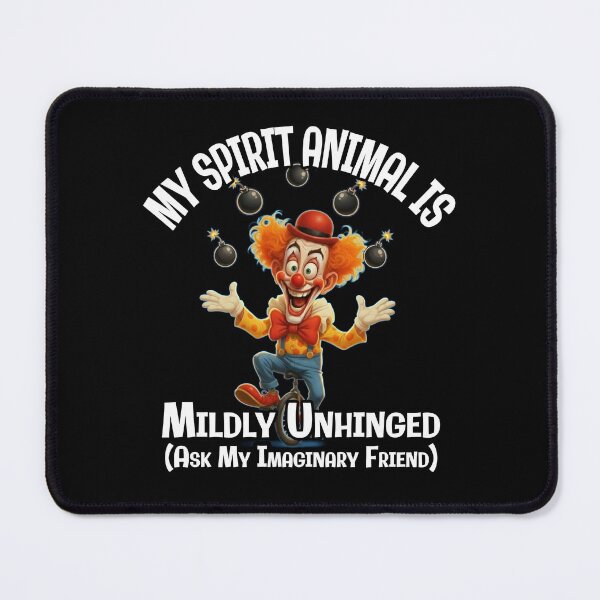 Item preview, My Spirit Animal Is Mildly Unhinged – Ask My Imaginary Friend designed and sold by A-T-H.