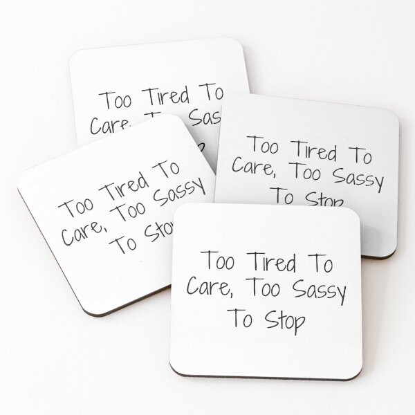 Item preview, Too Tired To Care, Too Sassy To Stop designed and sold by Ninjacatoff.